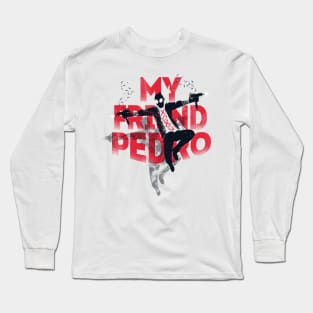 My Friend Pedro Long Sleeve T-Shirt